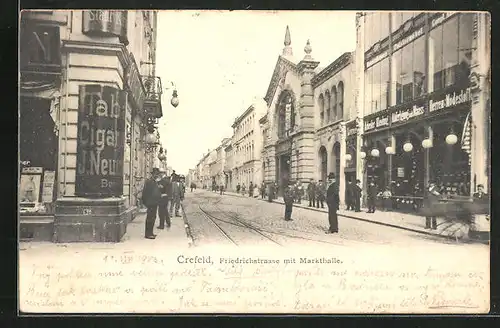 AK Krefeld, Friedrichstrasse mit Markthalle und Geschäften