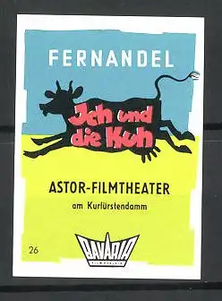 Reklamemarke Astor-Filmtheater am Kurfürstendamm, Fernandel Ich und die Kuh, Bavaria Filmverleih