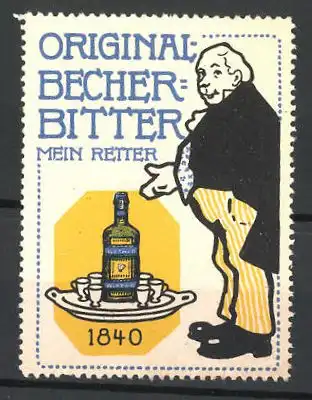 Reklamemarke Original Becher-Bitter ist mein Retter, seit 1840, eleganter Mann & Likörflasche auf einem Tablett