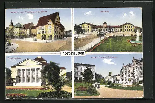 AK Nordhausen, Rathaus und Sparkassen-Gebäude, Bahnhof, Kaiser Friedrich-Denkmal, Stadttheater