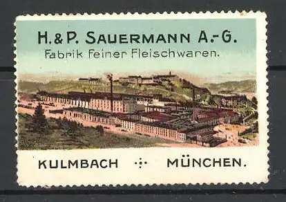 Reklamemarke Fleischwarenfabrik H. & P. Sauermann AG, Kulmbach-München, Ansicht der Fabrik