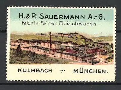 Reklamemarke Fleischwarenfabrik H. & P. Sauermann AG, Kulmbach-München, Fabrikansicht