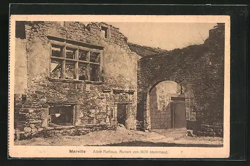 AK Marville, Altes Rathaus, Ruinen von 1870 stammend