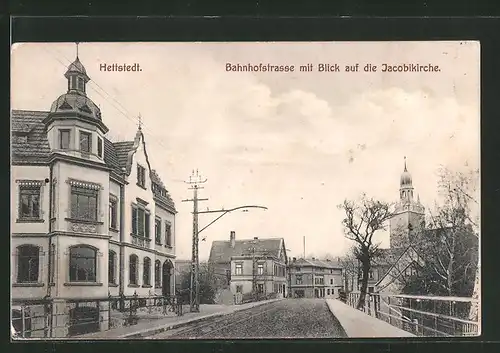 AK Hettstedt, Bahnhofstrasse mit Blick auf die Jacobikirche
