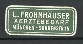 Präge-Reklamemarke Aerztebdearf von L. Frohnhäuser, Sonnenstr. 15, München