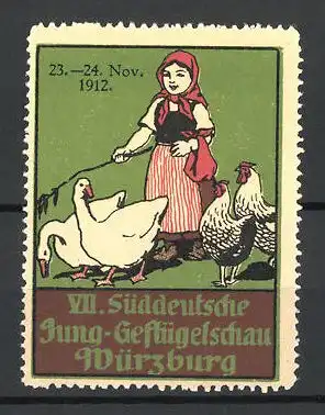 Reklamemarke Würzburg, VII. Süddeutsche Jung-Geflügelschau 1912, Gänsemagd mit Hühnern