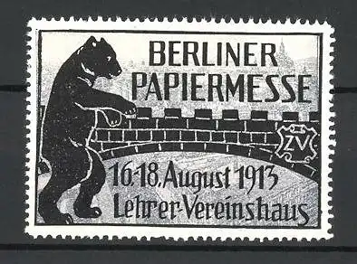 Reklamemarke Berlin, Papiermesse 1913, Berliner Bär an der Mauer stehend