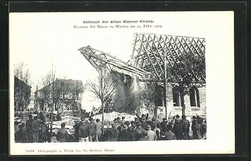 AK Marne, Abbruch der alten Kirche, Einsturz der Mauer 1904, Unwetter