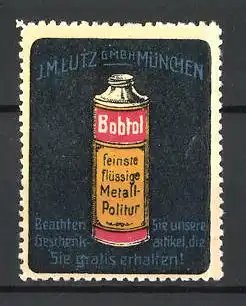 Reklamemarke Bobtol ist feinste flüssige Metallpolitur, J. M. Lutz GmbH München, Flasche