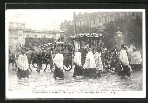 AK Wien, Eucharistische Prozession 1912: Das Allerheiligste im Glas-Galawagen