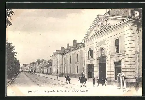 AK Joigny, Le Quartier de Cavalerie Dubois-Thainville