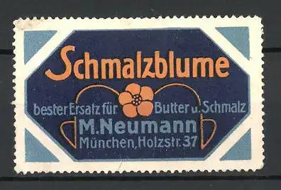 Reklamemarke Schmalzblume ist bester Ersatz für Butter & Schmalz, M. Neumann, Holzstr. 37, München