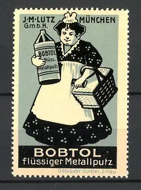 Reklamemarke Bobtol flüssiger Metallputz, J. M. Lutz GmbH, München, Hausfrau mit Flasche und Korb