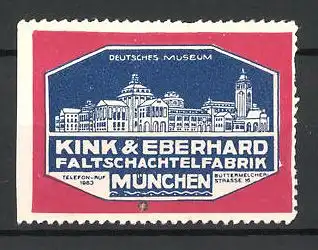 Reklamemarke München, Deutsches Museum, Faltschachtelfabrik Kink & Eberhard, Buttermelcherstr. 16