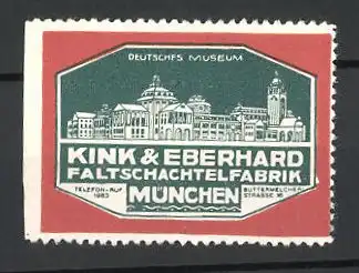 Reklamemarke München, Deutsches Museum, Faltschachtelfabrik Kink & Eberhard, Buttermelcherstr. 16