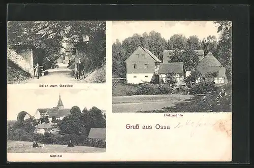 AK Ossa, Strassenpartie mit Gasthof, Holzmühle, Schloss