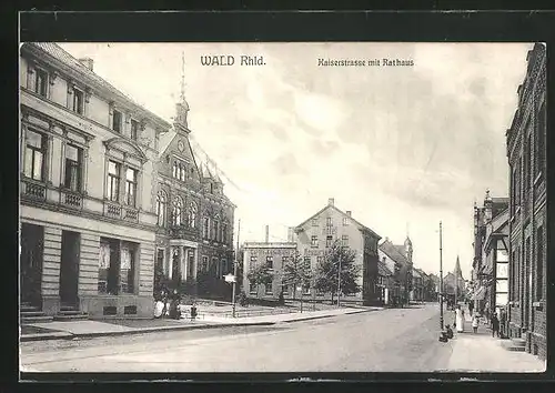 AK Wald / Rhld., Kaiserstrasse mit Hôtel und Rathaus