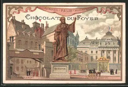 Sammelbild Chocolat du Foyer, Paris, Parlement, Palais de Justice, Monument Berryer