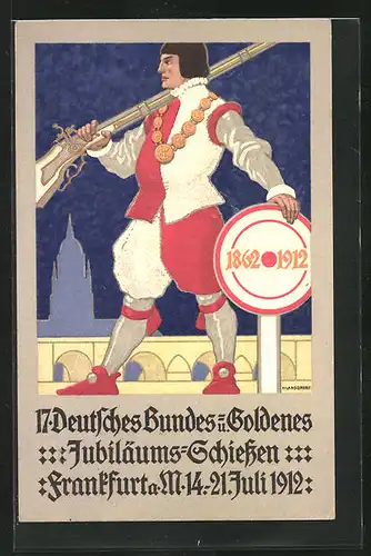 AK Frankfurt a. M., 17. Deutsches Bundes- u. Goldenes Jubiläums-Schiessen 1912, Soldat mit Gewehr in hist. Gewand