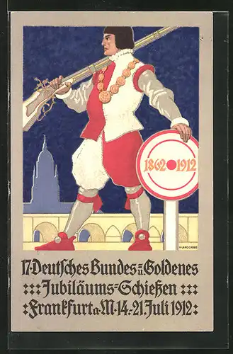 AK Frankfurt a. M., 17. Deutsches Bundes- u. Goldenes Jubiläums-Schiessen 1912, Histor. Schütze m. Gewehr, Schützenverein