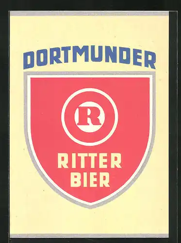 AK Dortmunder Ritter-Bier ist geschmacklich gut und wohlbekömmlich, Firmenlogo