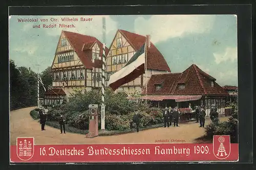 AK Hamburg, 16. Deutsches Bundesschiessen 1909, Weinlokal von Chr. Wilhelm Bauer und Rudolf Allnach