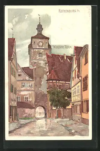 Künstler-AK Karl Mutter: Rothenburg, Ortspartie mit Weissem Turm