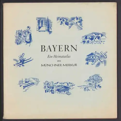 Sammelalbum 12 Bilder, Bayern, Ein Heimatatlas des Münchner Merkur, Landkarten