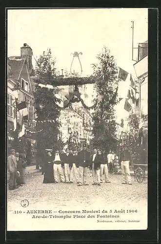 AK Auxerre, Concours Musical du 5 Aout 1906, Arc-de-Triomphe Place des Fontaines