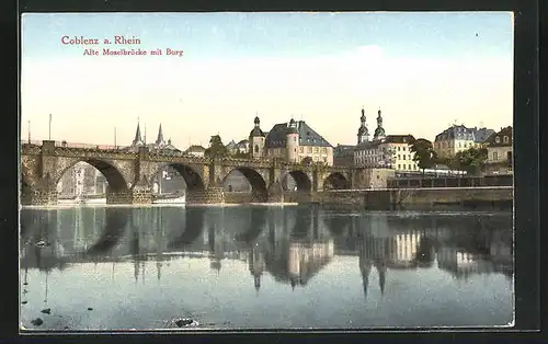 AK Coblenz a. Rh., Alte Moselbrücke mit Burg