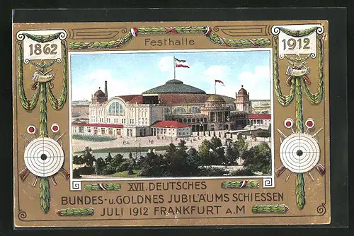 AK Frankfurt / Main, 17. Deutsches Bundes- und Goldenes Jubiläums-Schiessen 1912, Festhalle und Zielscheiben