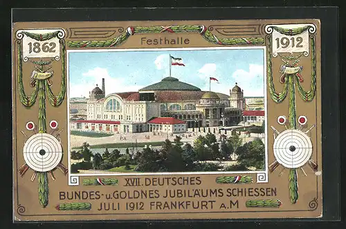 AK Frankfurt /Main, XVII. Deutsches Bundes- & Goldnes Jubiläumsschiessen 1912, Festhalle