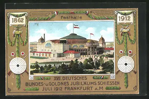 AK Frankfurt /Main, XVII. Deutsches Bundes- & Goldnes Jubiläumsschiessen 1912, Festhalle