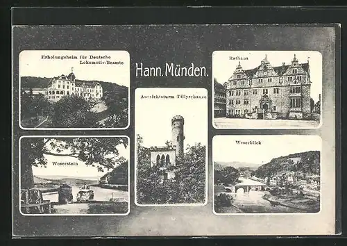 AK Hann.-Münden, Rathaus, Weserstein, Aussichtsturm Tillyschanze, Erholungsheim für Dt. Lokomotiv-Beamte