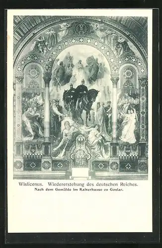 AK Goslar, Wislicenus, Wiedererstehung des deutschen Reiches nach dem Gemälde im Kaiserhause
