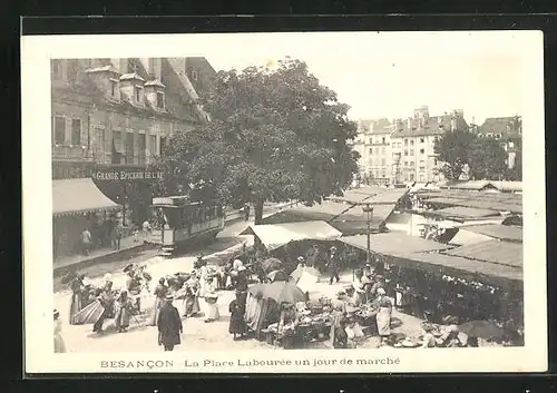AK Besancon, La Place Labourée un jour de marché, Antiquitätenmarkt und Srassenbahn