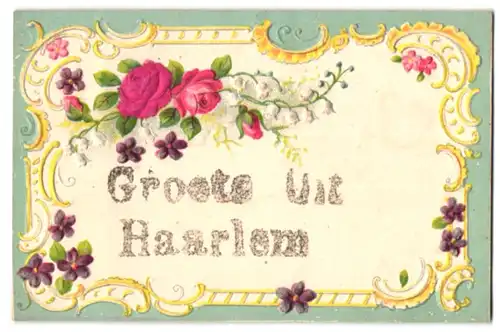 Stoff-Präge-AK Groete Uit Haarlem, Blumenzierde mit Rosen