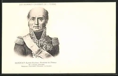 AK Les Hommes Célèbres de l`Yonne, Davoust, Louis-Nicolas, Maréchal de France, französische Revolution
