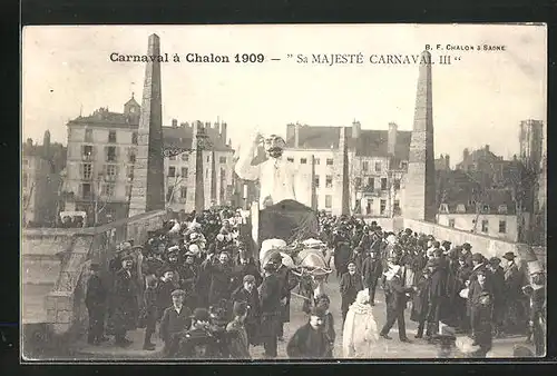 AK Chalon-sur-Saone, Carnaval 1909 Sa Majesté Carnaval III - Fasching