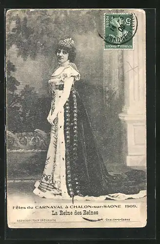 AK Chalon-sur-Saone, Carnaval 1909 - La Reine des Reines - Schönheitskönigin