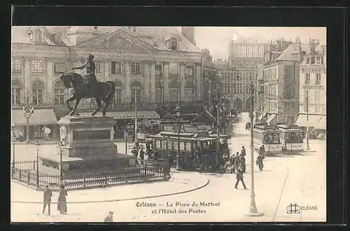 AK Orléans, La Place du Martroi et l`Hotel des Postes, Les Tramways, Strassenbahn