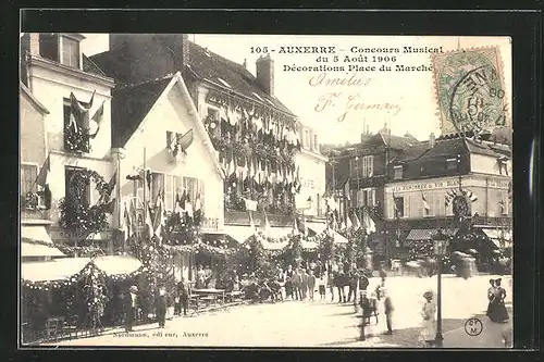 AK Auxerre, Concours Musical 1906, Décorations Place du Marché, Sängerfest