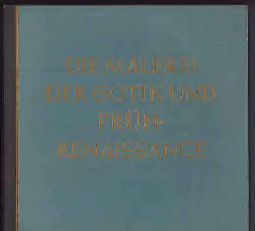 Sammelalbum 89 Seiten, Die Malerei der Gothik und Früh-Renaissance, Cigarettenbilderdienst Hamburg-Bahrenfeld