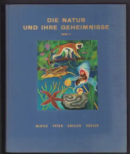 Sammelalbum 111 Seiten, Die Natur und ihre Geheimnisse Band 2, Nestle Peter Cailler Kohler