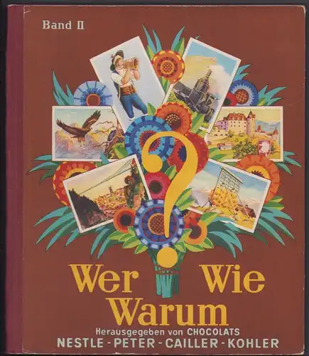 Sammelalbum 144 Bilder, Wer Wie Warum Band 2, Nestle Peter Cailler Kohler, Schweizer Geschichte & Persönlichkeiten