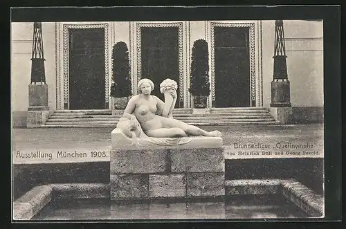 AK München, Ausstellung 1908, Brunnenfigur Quellnymphe von Heinrich Düll und Georg Pezold