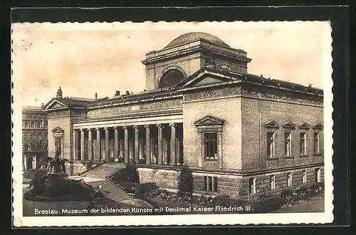 AK Breslau, Museum der bildenen Küste mit Denkmal Kaiser Friedrich III.