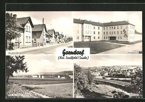 AK Gorndorf / Saale, Hauptstrasse, Zentralschule & Neue Siedlung