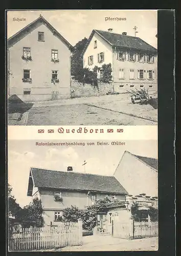 AK Queckborn, Kolonialwarenhandlung von Heinrich Müller, Schule & Pfarrhaus