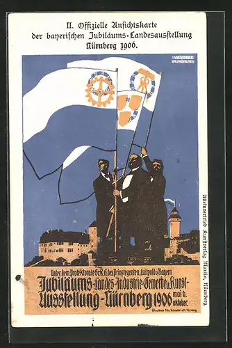 Künstler-AK Nürnberg, Jubiläums-Landes-Industrie-Gewerbe u. Kunst-Ausstellung 1906, PP15 C89, Männer mit Fahnen